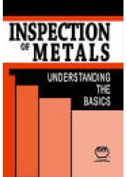 Inspection of Metals : Understanding the Basics
